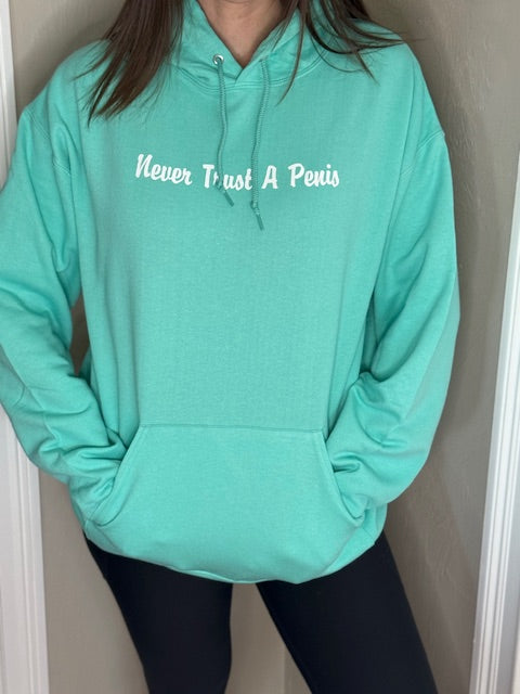 Hoodie Sweatshirt Never Trust A Penis
