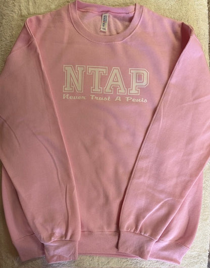 Crewneck Sweatshirt NTAP Never Trust A Penis